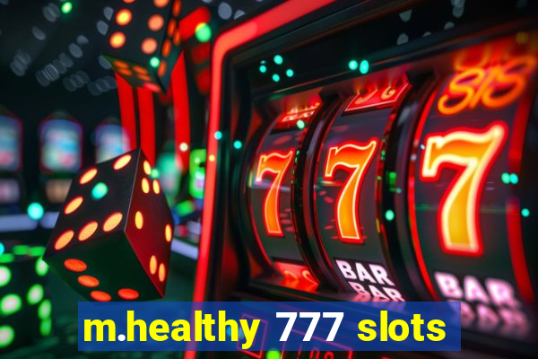 m.healthy 777 slots